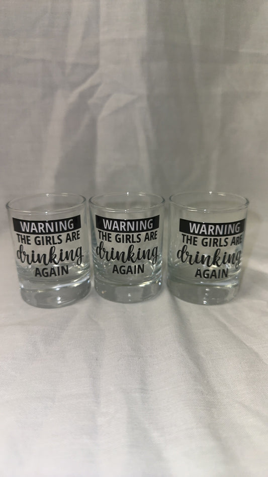 The Girls are Drinking Again Shot Glasses! 3 for $6